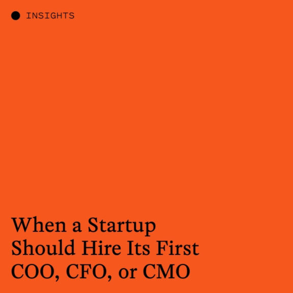 When to Hire COO, CFO, CMO