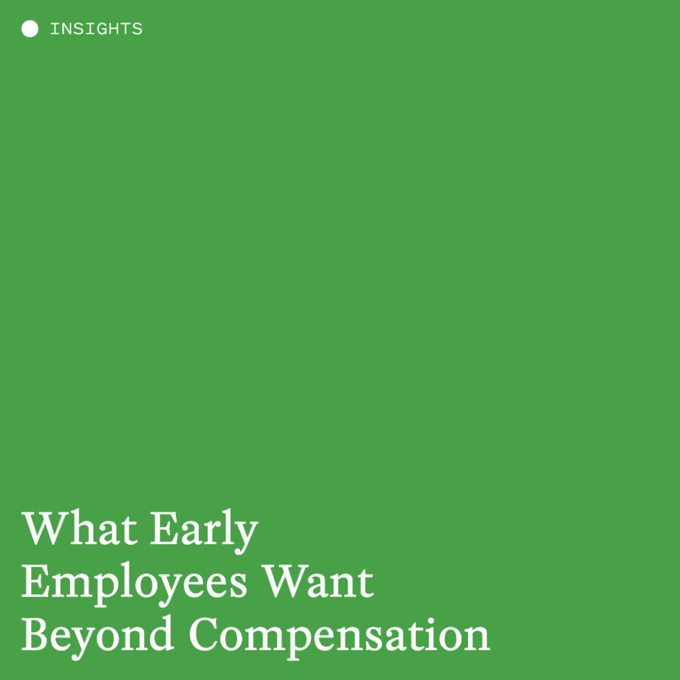 What Early Employees Want Beyond Compensation